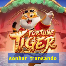 sonhar transando jogo do bicho